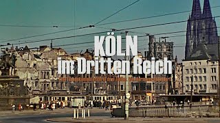 Köln 19391945  Köln im Krieg Teil 3  Doku Reihe  Köln im quotDritten Reichquot NSZeit [upl. by Lehte553]