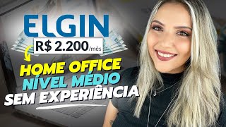 ELGIN CONTRATANDO AUXILIAR HOME OFFICE NÍVEL MÉDIO SEM EXPERIÊNCIA  Mari Rel [upl. by Meyeroff]