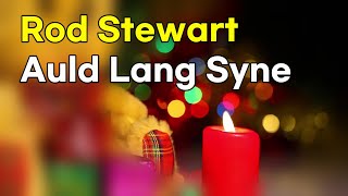 Auld Lang Syne올드 랭 사인  Rod Stewart lyrics 번역가사 [upl. by Otreblada874]