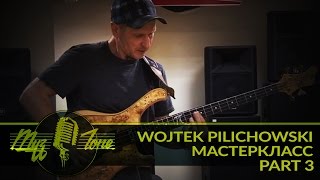 Wojtek Pilichowski  Мастеркласс  Bass Guitar Clinic  Part 3 [upl. by Amara504]