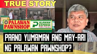 PALAWAN PAWNSHOP STORY  Paano Yumaman Ang Mayari Ng Palawan Pawnshop [upl. by Trinatte]