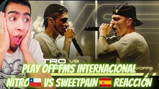 NITRO🇨🇱 VS SWEETPAIN🇪🇸 REACCIÓN  ¡MINUTAZO DE NITRO🔥 FMS INTERNACIONAL PLAY OFF 2024 [upl. by Keener]