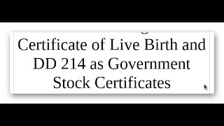 The Certificate of Live Birth and DD 214 as Government [upl. by Peterman]