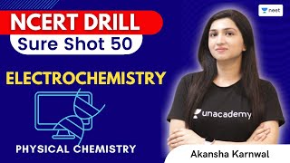 Electrochemistry  NCERT Drill  Sure Shot 50  Organic Chemistry  Akansha Karnwal  Unacademy NEET [upl. by Worden]