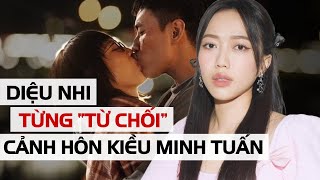 Diệu Nhi tiết lộ từng kêu đạo diễn quotbỏquot cảnh hôn với Kiều Minh Tuấn [upl. by Tray]