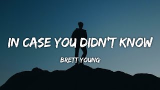 Brett Young  In Case You Didnt Know Lyrics [upl. by Beatrix]