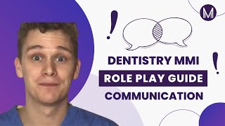 Dentistry MMI Role Play Guide  Communication [upl. by Ahsekahs]