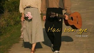 Hasi ban gye  Song cover [upl. by Ailemak47]