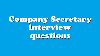 Company Secretary interview questions [upl. by Llerad476]