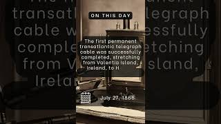 On This Day  July 27 1866  The first permanent transatlantic telegraph cable was completed [upl. by Elberfeld]