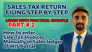 How to enter Sale Tax Invoices Manually in Sales ledger of IRIS Portal  Part  2 [upl. by Ardet]