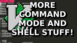 VIM More Command Mode and Shell Commands [upl. by Anitsrik]