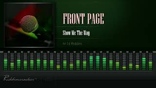 Front Page  Show Me The Way M16 Riddim HD [upl. by Alboran599]