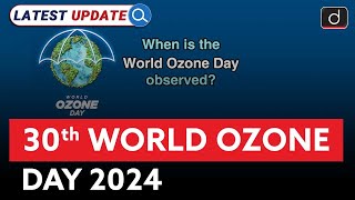 30th World Ozone Day 2024  Latest Update  Drishti IAS English [upl. by Orteip]