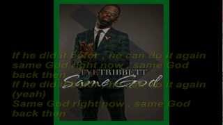 Tye Tribbett Same God  New Gospel Single 2013 with lyrics  GospelRap5855 [upl. by Eihpos]