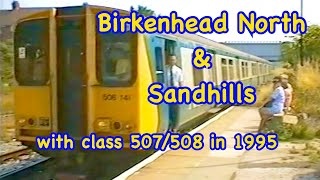 Birkenhead North amp Sandhills with class 507508 in 1995 [upl. by Allene]