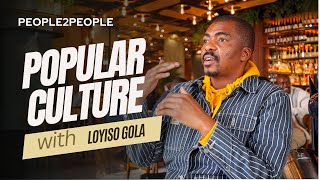 People2People with Loyiso Gola as he brings Popular Culture [upl. by Giraldo]