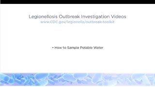 How to Sample Potable Water during Legionellosis Outbreak Investigations [upl. by Araas54]