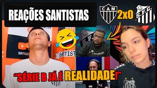 REAÇÕES SANTISTAS  ATLÉTICO MG 2X0 SANTOS  VAMOS RIR DO SANTOS NA ZONA DE REBAIXAMENTO [upl. by Adin778]