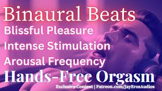 Blissful Pleasure  Arousal Frequency  Binaural Beats  Handsfree Orgasm [upl. by Jacy]