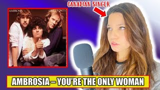 FIRST TIME REACTION SINGER REACTS TO AMBROSIA  YOURE THE ONLY WOMAN  Music Reaction Video 2023 [upl. by Ayotna773]