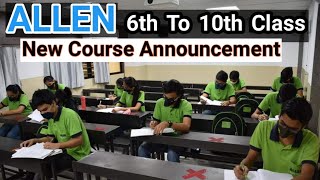 Allen Announce new Courses for 6th to 10th Class Student in offline Classroom Coaching at Allen Kota [upl. by Dzoba748]