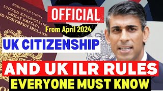 From April 2024 UK Indefinite Leave To Remain amp Citizenship Rules Everyone Must Know [upl. by Anana]