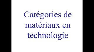 Sciences pour les amis de secondaire 4  Catégories de matériaux en technologie [upl. by Gass]