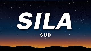 SILA  SUD  lyrics [upl. by Freed14]