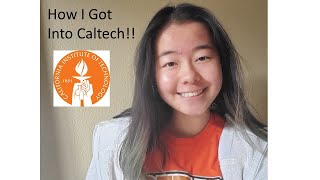 HOW I GOT INTO CALTECH stats classes extracurriculars essays [upl. by Llevert419]