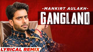 Gangland Lyrical Remix Mankirt Aulakh Feat Deep Kahlon  Latest Punjabi Song 2021  Speed Records [upl. by Cowan]