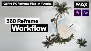 REFRAME 360 Video  FX Reframe Tutorial GoPro MAX  Adobe Premiere [upl. by Politi]