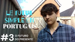 Le Futur Simple en PORTUGAIS  O Futuro do Presente [upl. by Akcinehs]