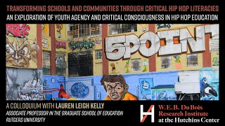 Lauren Leigh Kelly Transforming Schools and Communities through Critical Hiphop Literacies [upl. by Mulry]