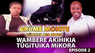 ARUME MOKITE KUNYITA KIAHINYA WAMBERE AKIHIKIA TUGITUIKA MIKORA  EPSODE 2 [upl. by Layap]