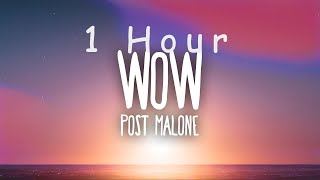 1 HOUR  Post Malone  Wow Lyrics [upl. by Tiebout279]