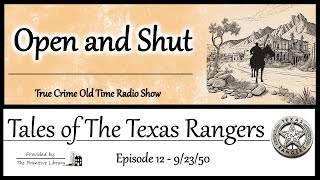 The Tales of the Texas Rangers Open and Shut Ep 12 1950 True Crime Old Time Radio Show [upl. by Ivonne]