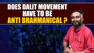 Does Dalit movement have to be anti Brahmanical Dalit activist Rahul Sonpimple answers [upl. by Sevy]