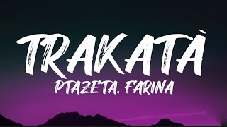 Ptazeta Farina  Trakatá LetraLyrics [upl. by Batish]