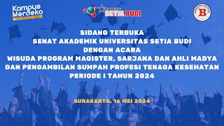 Wisuda Periode I Tahun 2024 Universitas Setia Budi dan Pengambilan Sumpah Profesi Tenaga Kesehatan [upl. by Judy]