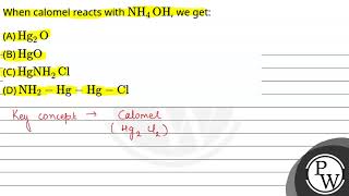 When calomel reacts with NH4OH we get [upl. by Koby478]