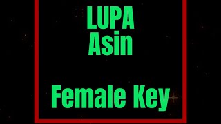 Lupa by Asin Female Key Karaoke [upl. by Biegel]