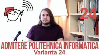 Admitere Informatica UPB 2021  Varianta 24 [upl. by Ingaberg567]