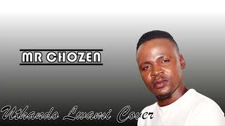 Mr Chozen  Uthando Lwami Cover [upl. by Katsuyama]