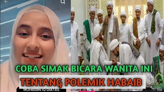 Coba Di Simak Bicara Wanita Ini Tentang Polemik Habaib [upl. by Khosrow210]