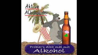 Aktive Alkoholiker  Probiers doch mal mit Alkohol [upl. by Deevan]