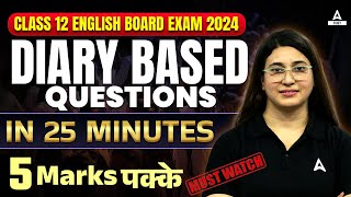 Diary Based Questions Class 12 English In One Shot  Board Exam में करलो 5 Marks पक्के [upl. by Odravde]