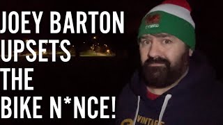 Joey Barton Upsets The Bike N0nce [upl. by Spillihp]