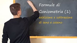 Formule di Goniometria addizione e sottrazione di SENO e COSENO [upl. by Theall]