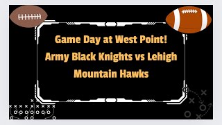 Game Day at West Point Army Black Knights vs Lehigh Mountain Hawks [upl. by Ellek]